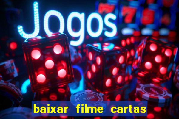 baixar filme cartas para julieta legendado